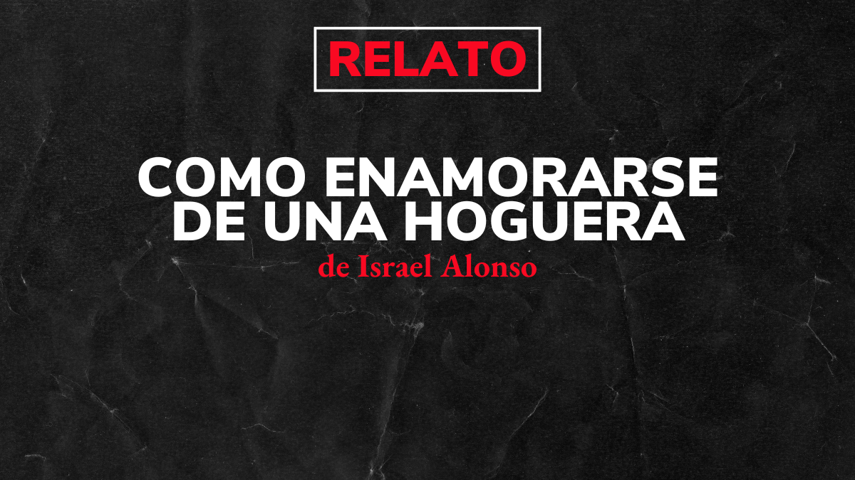 Como enamorarse de una hoguera
